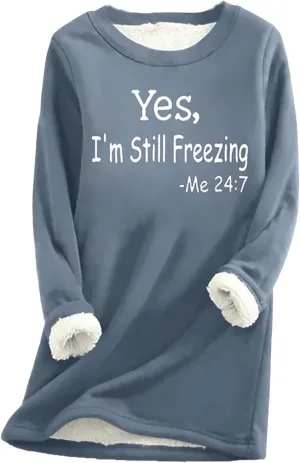 Yes Im Still Freezing Womens Trendy Sweatshirts Fleece Sherpa Lined Tops Warm Winter Pullover Shirts Loungewear 2024